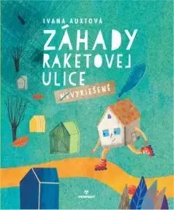 Rozprávky Záhady Raketovej ulice/(Ne)Vyriešené - Ivana Auxtová,Katarína Ilkovičová