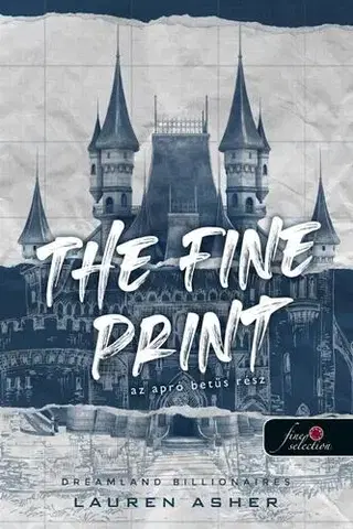 Romantická beletria The Fine Print - Az apró betűs rész - Dreamland Billionaires 1. - Lauren Asher,Eszter Barthó