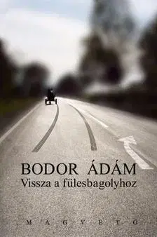Novely, poviedky, antológie Vissza a fülesbagolyhoz - Ádám Bodor