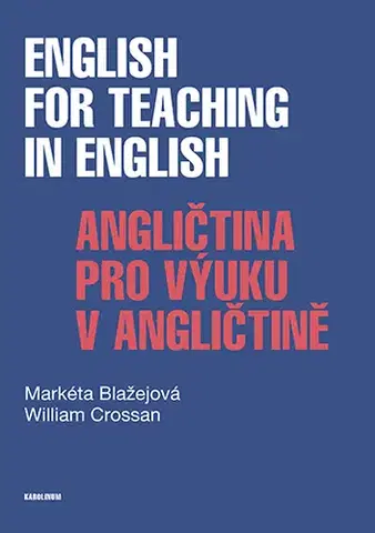 Učebnice a príručky English for Teaching in English / Angličtina pro výuku v angličtině - Markéta Blažejová a William Crossan