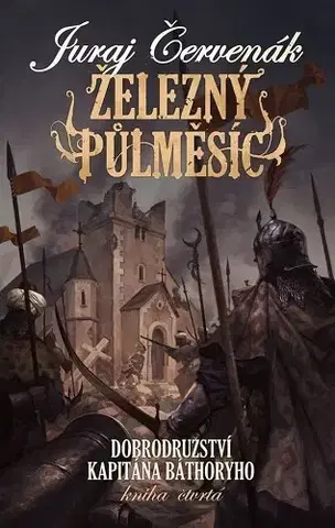 Sci-fi a fantasy Železný půlměsíc - Juraj Červenák