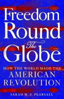 Svetové dejiny, dejiny štátov Freedom Round the Globe - Sarah M. S. Pearsall