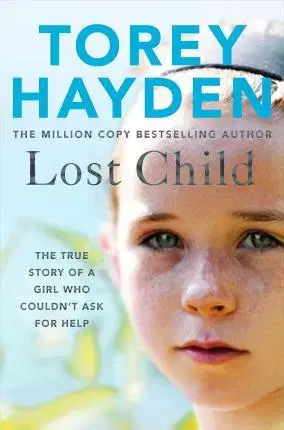 Skutočné príbehy Lost Child: The True Story of a Girl who Couldnt Ask for Help - Torey Hayden