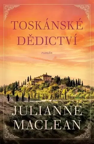 Svetová beletria Toskánské dědictví - Julianne MacLean