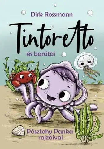 Rozprávky Tintoretto és barátai - Dirk Rossmann,Lídia Nádori