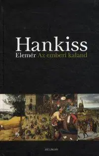 Eseje, úvahy, štúdie Az emberi kaland - Elemér Hankiss