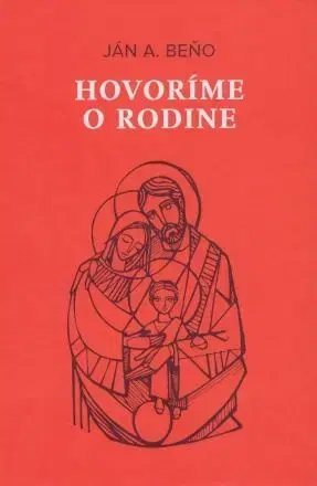 Náboženstvo - ostatné Hovoríme o rodine, 4. vydanie - Ján Augustín Beňo