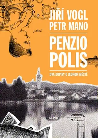 Humor a satira Penziopolis - Dva dopisy o jednom městě - Jiří Vogl,Petr Mano