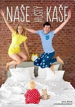 Sladká kuchyňa Naše hustý kaše - David,Jana Burešová