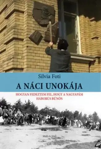 Fejtóny, rozhovory, reportáže A náci unokája - Silvia Foti