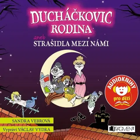 Pre deti a mládež Fragment Ducháčkovic rodina aneb Strašidla mezi námi