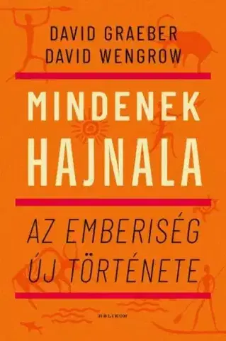 História - ostatné Mindenek hajnala - David Graeber,David Wengrow
