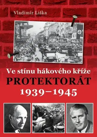 Slovenské a české dejiny Ve stínu hákového kříže - Vladimír Liška