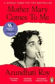 Osobnosti Mother Mary Comes To Me - Arundhati Roy