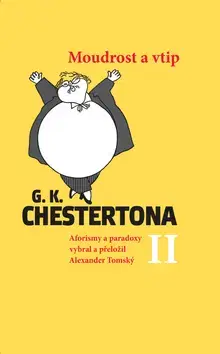 Citáty, výroky, aforizmy, príslovia, porekadlá Moudrost a vtip G.K.Chestertona II - Alexander Tomský