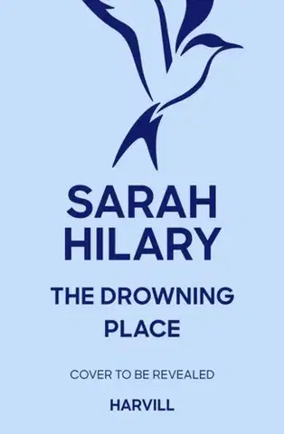 Detektívky, trilery, horory The Drowning Place - Sarah Hilary