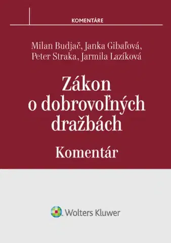 Občianske právo Zákon o dobrovoľných dražbách - komentár - Milan Budjač,Janka Gibaľová,Jarmila Lazíková,Peter Straka