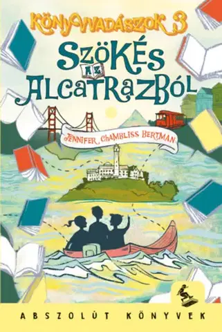 Dobrodružstvo, napätie, western Könyvvadászok 3: Szökés Alcatrazból - Jennifer Chambliss Bertman