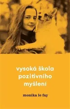 Rozvoj osobnosti Vysoká škola pozitivního myšlení - Fay Le Monika