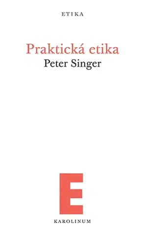 Sociológia, etnológia Praktická etika - Peter Singer
