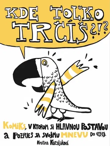 Dospievanie Kde toľko trčíš?!? - Kristína Kačaljaková