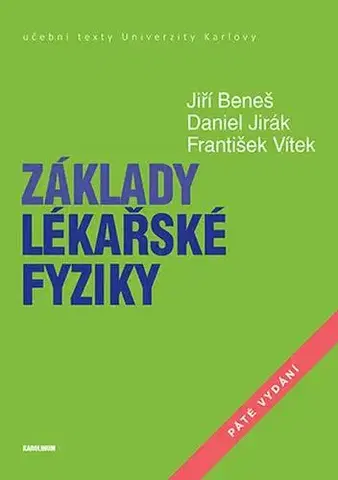 Pre vysoké školy Základy lékařské fyziky - 5. vydání - Jiří Beneš,Daniel Jirák,František Vítek