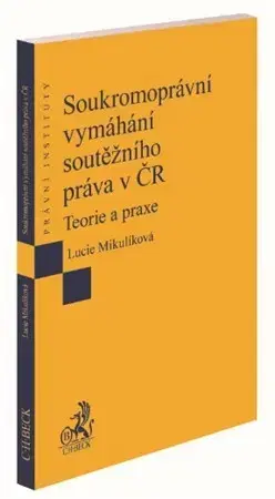 Právo ČR Soukromoprávní vymáhání soutěžního práva v ČR - Lucie Mikulíková