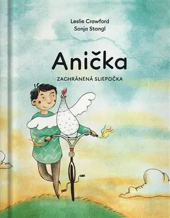 Rozprávky Anička, zachránená sliepočka - Leslie Crawford
