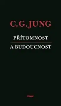 Psychológia, etika Přítomnost a budoucnost - Carl Gustav Jung