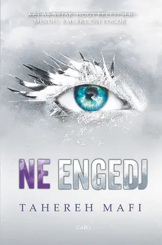 Sci-fi a fantasy Ne engedj - Ne érints 5. - Tahereh Mafi