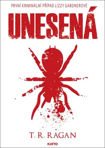 Detektívky, trilery, horory Unesená - T.R. Ragan