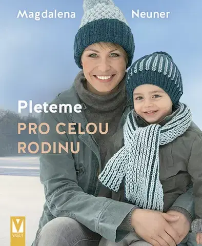 Pletenie, hačkovanie, vyšívanie, paličkovanie Pleteme pro celou rodinu - Magdalena Neuner