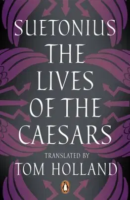 Starovek The Lives of the Caesars - Suetonius,Tom Holland