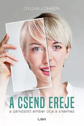 Psychológia, etika A csend ereje - Sylvia Löhken,Eszter Malyáta