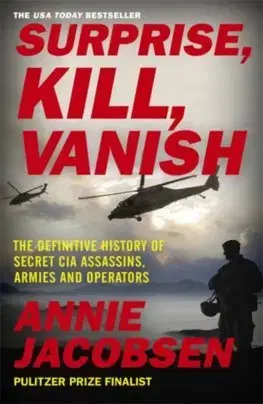 Špionáž a spravodajské služy Surprise, Kill, Vanish - Annie Jacobsen