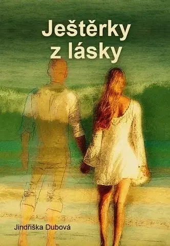Romantická beletria Ještěrky z lásky - Jindřiška Dubová