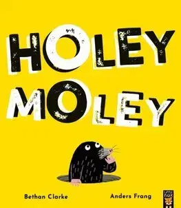 Rozprávky Holey Moley - Bethan Clarke,Anders Frang