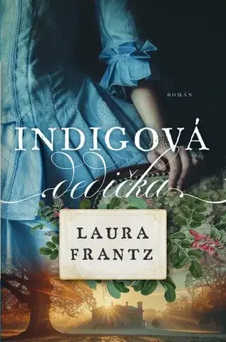 Historické romány Indigová dedička - Laura Frantz,Jana Nagypálová