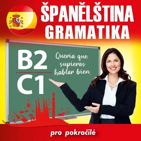 Jazykové učebnice - ostatné Poslechová angličtina Španělská gramatika B2, C1