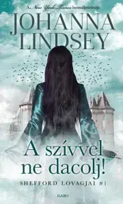 Romantická beletria A szívvel ne dacolj! - Johanna Lindsey