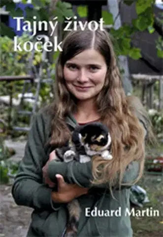 Mačky Tajný život koček - Martin P. Eduard