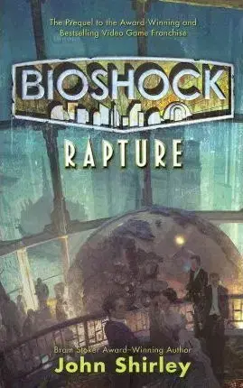 Cudzojazyčná literatúra Bioshock Rapture - John Shirley