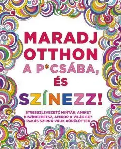 Maľovanky pre dospelých Maradj otthon a p*csába, és színezz!
