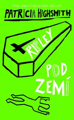 Detektívky, trilery, horory Ripley pod zemí - Patricia Highsmith