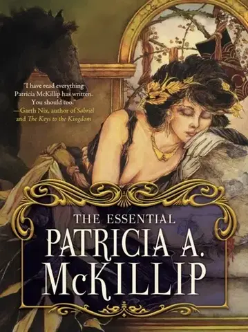 Sci-fi a fantasy The Essential Patricia A. McKillip - Patricia A. McKillip