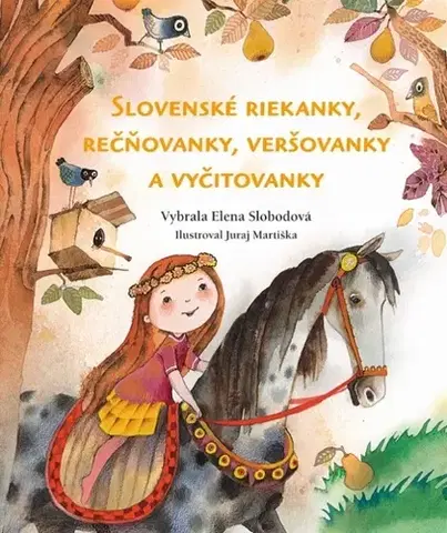 Básničky a hádanky pre deti Slovenské riekanky, rečňovačky, veršovanky a vyčitovanky - Elena Slobodová,Juraj Martiška