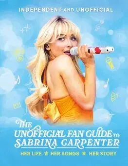 Film, hudba The Unofficial Fan Guide to Sabrina Carpenter - Hannah Catherová
