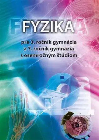 Učebnice pre SŠ - ostatné Fyzika pre 3. ročník gymnázia a 7. ročník gymnázia s osemročným štúdiom - Demkanin Peter,Martina Horváthová