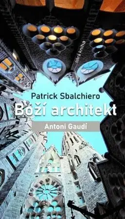 Šport Boží architekt Antoni Gaudí - Patrick Sbalchiero