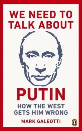 Politológia We Need to Talk About Putin - Mark Galeotti